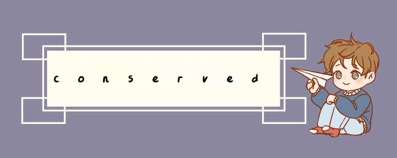 conserved,第1张 conserved,第1张